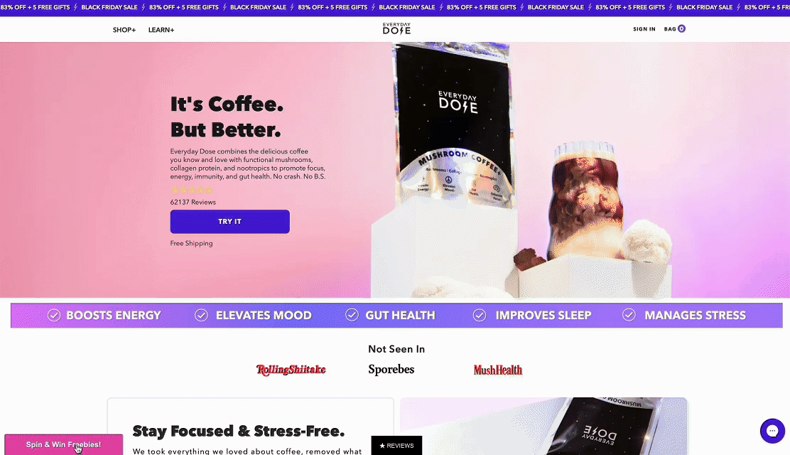 Everyday Dose features a fun promo "Spin to Win" pop-up, a good example of creative marketing, so we included it in our article on Shopify tips for Black Friday and Cyber Monday.